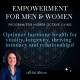 Empowerment For Men & Women - Optimize Hormone Health for Vitality, Longevity, Thriving Intimacy & Relationships!